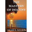 The Mastery of Destiny