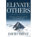 Elevate Others: Lessons for Purpose-Driven Entrepreneurs