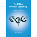 The DNA of Physician Leadership: Creating Dynamic Executives