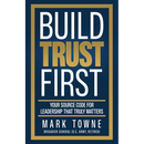 Build Trust First: Your Source Code for Leadership That Truly Matters