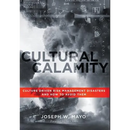 Cultural Calamity: Culture Driven Risk Management Disasters and How to Avoid Them