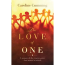 The Love of One: A Memoir of the Creative Power that Weaved a Miracle