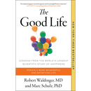 The Good Life: Lessons from the World's Longest Scientific Study of Happiness