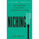 Niching Up: The Narrower the Market, the Bigger the Prize