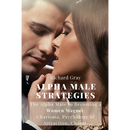 Alpha Male Strategies: The Alpha Male to becoming a women magnet.Charisma, Psychology of Attraction, Charm.