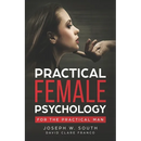 Practical Female Psychology: For the Practical Man