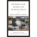 Hurricane Maria in Puerto Rico: Disaster, Vulnerability & Resiliency