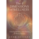 The 4 Dimensions of Wellness: Unlocking the Path to True Healing & Human Potential