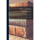 The Lower Mekong: Challenge to Cooperation in Southeast Asia