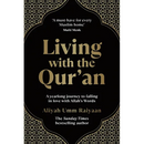 Living with the Qur'an: A Yearlong Journey to Falling in Love with Allah's Words