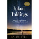 Inked Inklings: Cherry-Picked Quotes From My Epiphany Journal