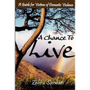A Chance To Live: A Guide for Victims of Domestic Violence