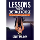 Lessons from the Obstacle Course: Five Strategies to Conquer the Muddy Fields of Life