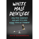 White Male Privilege: How This Happened and Why It's Even Worse than We Thought