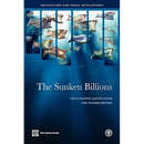 The Sunken Billions: The Economic Justification for Fisheries Reform