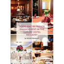 Food and Beverage Management in the Luxury Hotel Industry