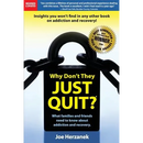 Why Don't They Just Quit?: : What families and friends need to know about addiction and recovery.