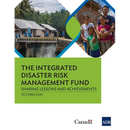 The Integrated Disaster Risk Management Fund: Sharing Lessons and Achievements