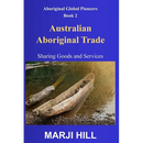 Australian Aboriginal Trade: Sharing Goods and Services.