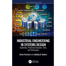 Industrial Engineering in Systems Design: Guidelines, Practical Examples, Tools, and Techniques