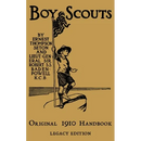 The Boy Scouts Original 1910 Handbook: The Early-Version Temporary Manual For Use During The First Year Of The Boy Scouts