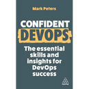 Confident Devops: The Essential Skills and Insights for Devops Success