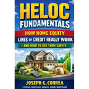HELOC Fundamentals: The Home Equity Wealth Series