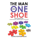 The Man with One Shoe: Survival and Recovery: Living Beyond a Serious Mental Diagnosis