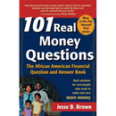 101 Real Money Questions: The African American Financial Question and Answer Book