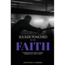 Sucker Punched in the Faith