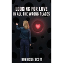 Looking for Love in All the Wrong Places