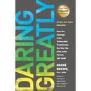 Daring Greatly: How the Courage to Be Vulnerable Transforms the Way We Live, Love, Parent, and Lead