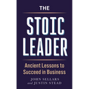 The Stoic Leader: Ancient Lessons to Succeed in Business