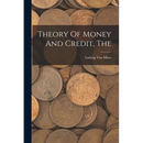 The Theory Of Money And Credit