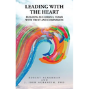 Leading With the Heart: Building successful teams with trust and compassion