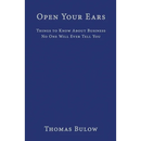 Open Your Ears: Things to Know About Business No One Will Ever Tell You