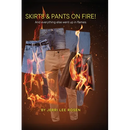 Skirts & Pants on Fire! And everything else went up in flames.