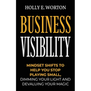 Business Visibility: Mindset Shifts to Help You Stop Playing Small, Dimming Your Light and Devaluing Your Magic