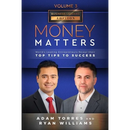 Money Matters: World's Leading Entrepreneurs Reveal Their Top Tips To Success (Business Leaders Vol.3 - Edition 6)
