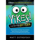 Yikes! I've Got to Get a Job: 6 Steps to an Efficient Job Search