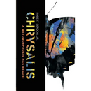 Chrysalis, a Metamorphosis Has Begun!
