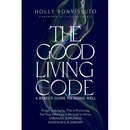 The Good Living Code: A Rebel's Guide to Aging Well