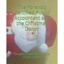 The Forensic Certified Public Accountant and the Christmas Donor