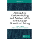 Aeronautical Decision-Making and Aviation Safety in the Alaskan Operational Setting
