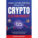 Come, Let Me Tell You About The Crypto Election Project!