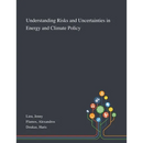 Understanding Risks and Uncertainties in Energy and Climate Policy