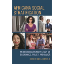 Africana Social Stratification: An Interdisciplinary Study of Economics, Policy, and Labor