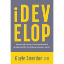 iDevelop: How to take charge of your professional development by becoming a conscious learner