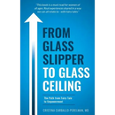 From Glass Slipper to Glass Ceiling