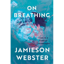 On Breathing: Care in a Time of Catastrophe